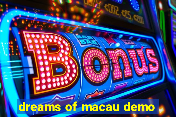 dreams of macau demo